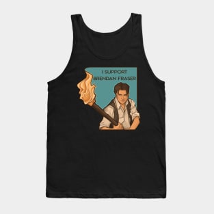 I Support Brendan Fraser Tank Top